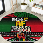 Black AF Professional AF But Will Knuck If You Round Carpet African Pride