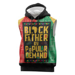Black Father By Popular Demand Sleeveless Hoodie African Art - African Pride