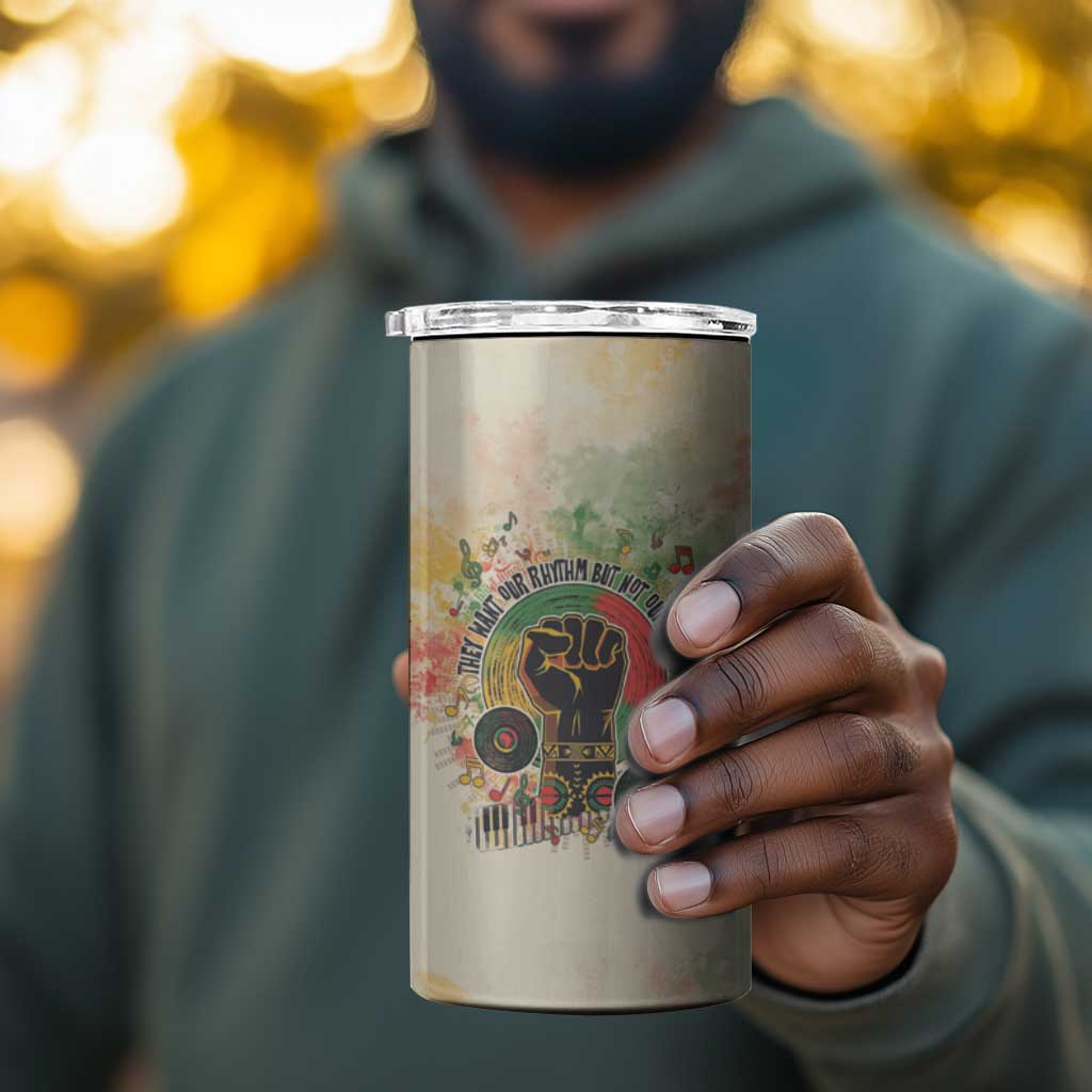 They Want Our Rhythm Not Our Blues 4 in 1 Can Cooler Tumbler Afro Pride Music