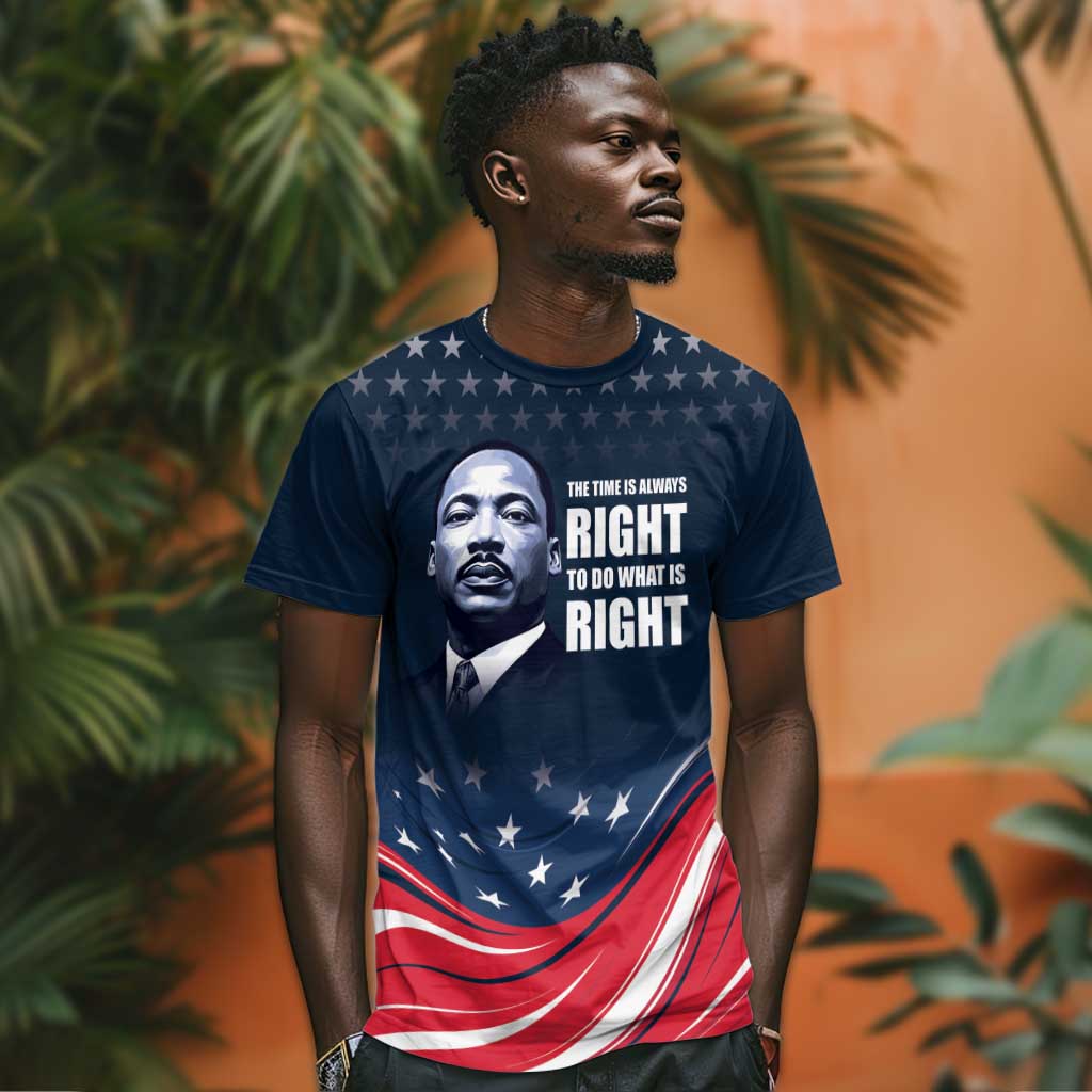 Honor MLK African-American Civil Rights Leaders T shirt The Time Is Always Right To Do What Is Right