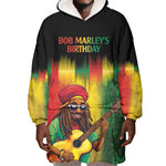 Honoring Reggae Legend Bob Birthday Wearable Blanket Hoodie