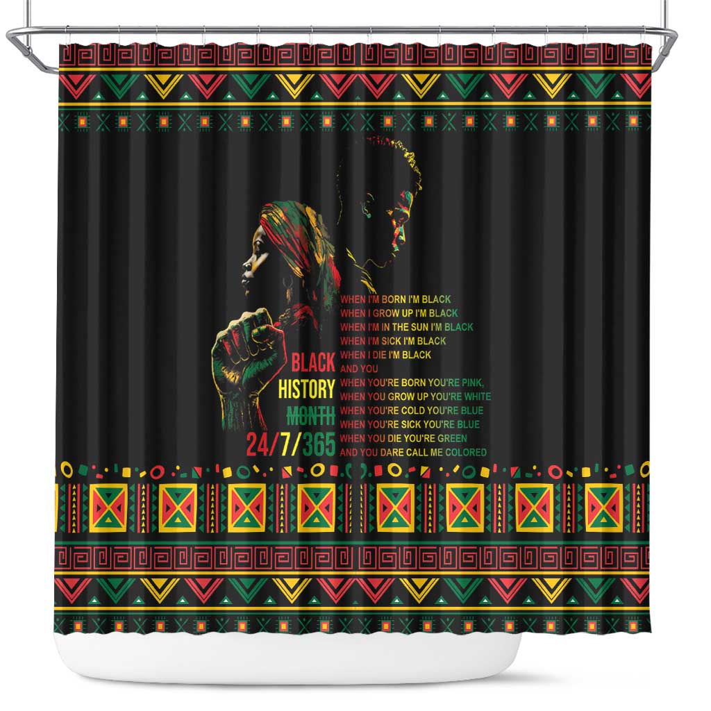 When I'm Born I'm Black Shower Curtain Black History Black Month