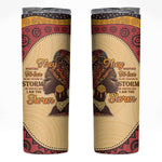 African Woman Skinny Tumbler I Am The Storm - African Pride