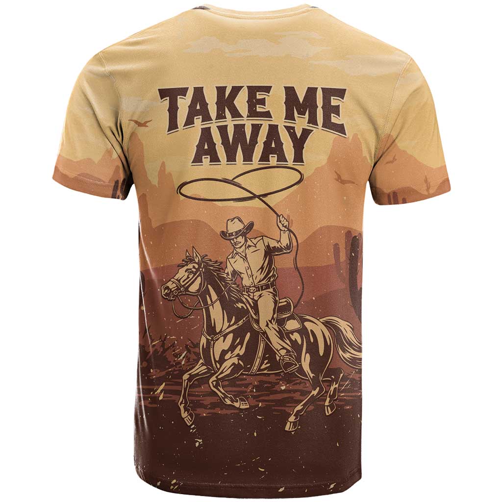 Black Cowboy Take Me Away T shirt