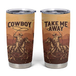 Black Cowboy Take Me Away Tumbler Cup