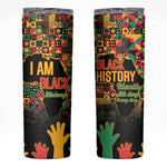 Black History Month Skinny Tumbler I'm Black And I'm Proud