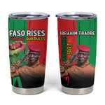 Faso Rises Our Soil Our Rules Tumbler Cup Ibrahim Traore Revolutionary Spirit