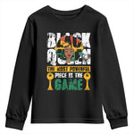 Black Queen Youth Long Sleeve Shirt The Most Powerful Piece In The Game Afro Melanin