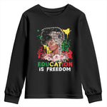 Education Is Freedom Youth Long Sleeve Shirt Black Educated Girls African American