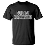 Built by Black History T Shirt TS02