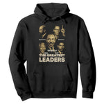 The Greatest Black Leaders Tribute Hoodie Civil Rights Icons Legacy