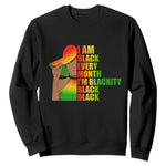 I Am Black Every Month Sweatshirt Blackity Slay Woman African Pride