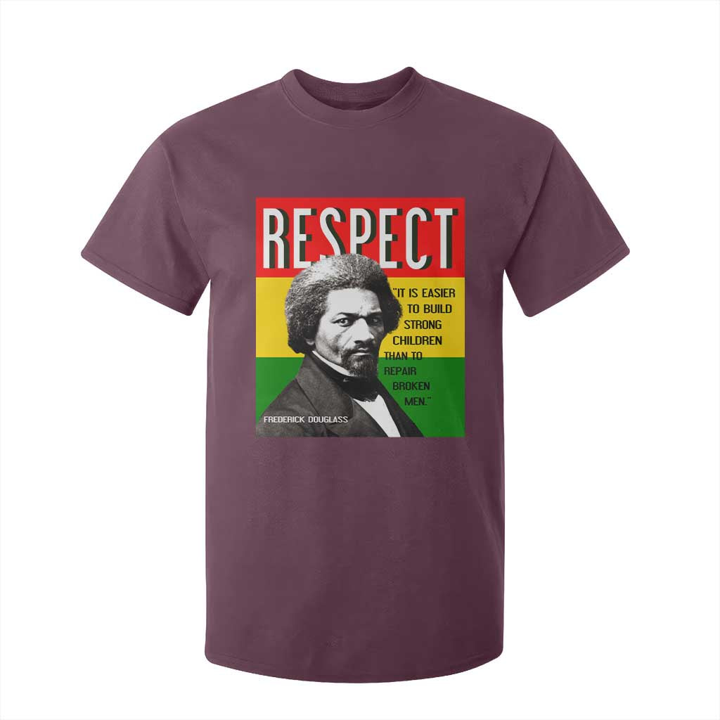 Respect Frederick Douglass T Shirt For Kid It Is Easier To Build Strong Children Empowerment - African Pride