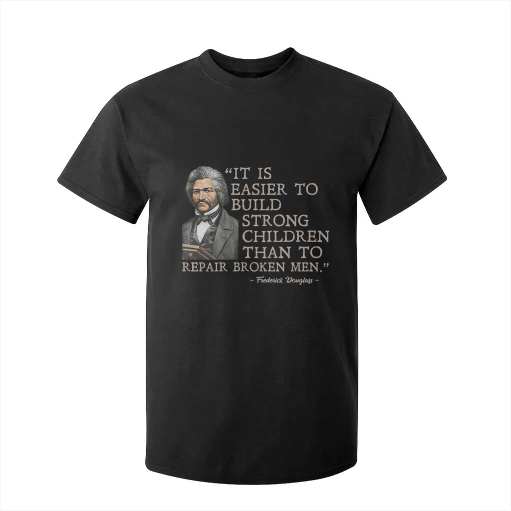 Vintage Frederick Douglass T Shirt For Kid It Is Easier To Build Strong Children Than To Repair Broken Men - African Pride