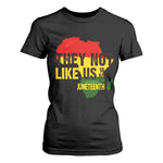 They Not Like Us Juneteenth 1865 T Shirt For Women Afrocentric Africa Map Black Pride - African Pride