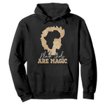 Black Girls Are Magic Hoodie Afro Melanin Pride
