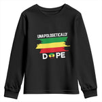 Black History Month Youth Long Sleeve Shirt Unapologetically Dope Melanin Afro Black Pride