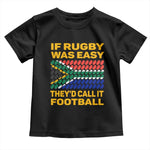 Funny South Africa Rugby Baby Shirt If Rugby Was Easy They'd Call It Football