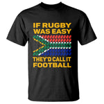 Funny South Africa Rugby T Shirt If Rugby Was Easy They'd Call It Football