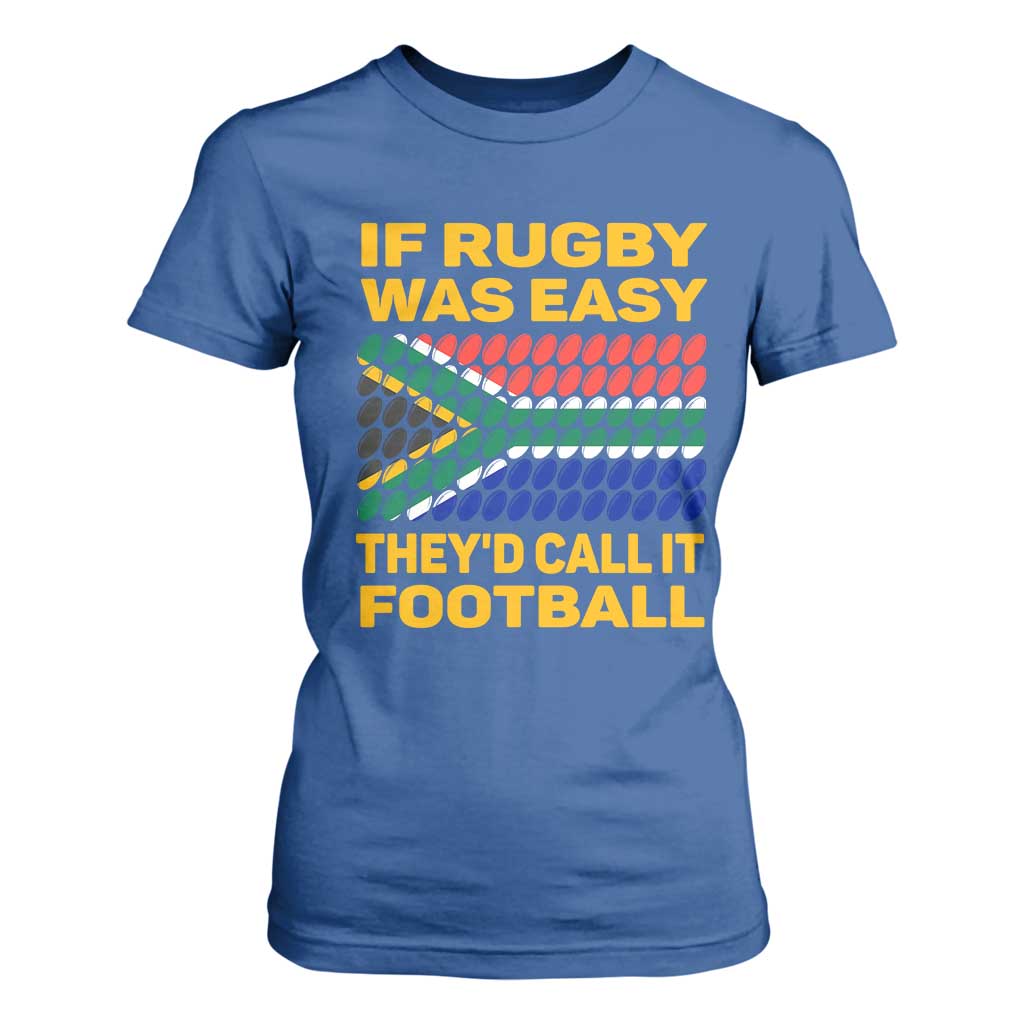 Funny South Africa Rugby T Shirt For Women If Rugby Was Easy They'd Call It Football