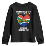 Funny South Africa Youth Long Sleeve Shirt I'm Married To A South African Nothing Scares Me