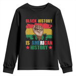 Black History Is American History Youth Long Sleeve Shirt African American Pride Raised Fist