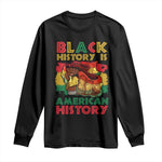 Black History Is American History Long Sleeve Shirt African American Pride Flag Raised Fist