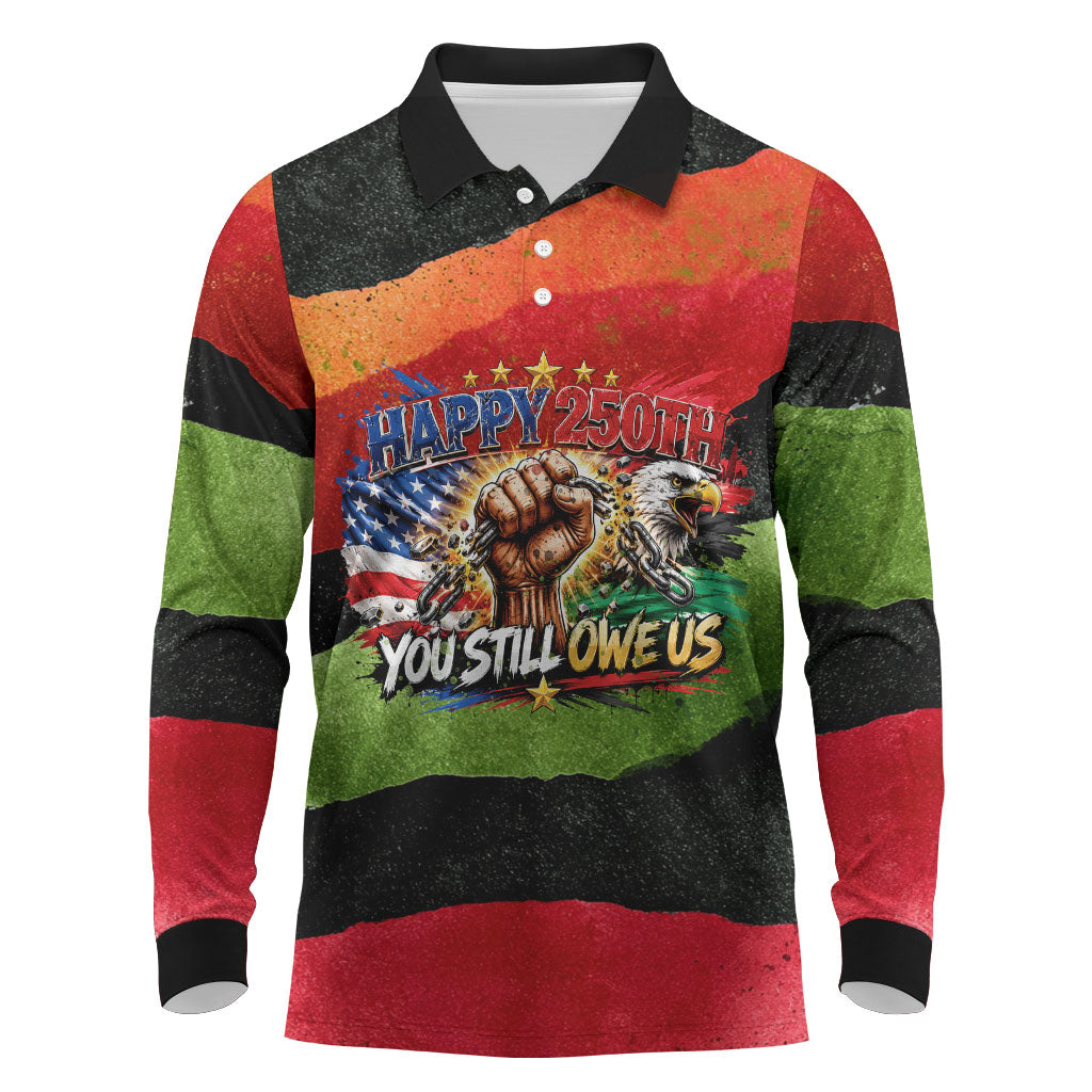 Happy 250th You Still Owe Us Black Pride Long Sleeve Polo Shirt