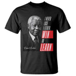 Nelson Mandela's Motivational T Shirt I Never Lose I Either Win Or Learn