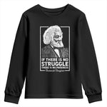 Frederick Douglass Youth Long Sleeve Shirt If There Is No Struggle There Is No Progress Black Civil Rights BHM