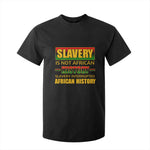 Slavery Is Not African History T Shirt For Kid