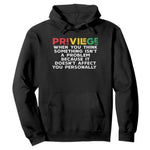 Black History Hoodie Privilege Explained BLM