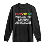 Black History Long Sleeve Shirt Privilege Explained BLM