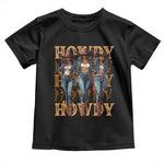Black Cowgirl Toddler T Shirt Howdy Melanin Rodeo Queen