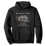 My Black Card Hoodie African American Civil Rights Leaders Black History - African Pride