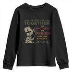 Martin Luther King Jr Youth Sweatshirt Live Together MLK Day Black History Month - African Pride