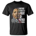 Martin Luther King Jr. T Shirt Civil Rights Injustice Anywhere Is a Threat To Justice Everywhere - African Pride