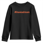 Martin Luther King Jr Youth Sweatshirt I Have A Dream MLK Day Black History Month - African Pride