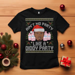 Funny Christmas T Shirt Ain't No Party Like a Diddy Party Baby Oil Ugly Gifts - African Pride