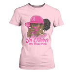 In October We Wear Pink T Shirt For Women Black Women Breast Cancer Awareness - African Pride