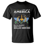 I May Live In America But My Journey Began With Gullah Geechee T Shirt Gullah Geechee Pride