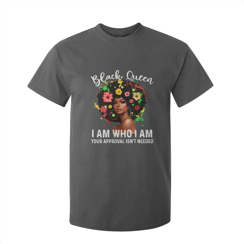 Proud African American Melanin Afro Girl T Shirt For Kid Black Queen I Am Who I Am Your Approval Isn't Needed