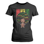Proud Black African American T Shirt For Women God Says I Am Black History Month Retro Afro Girl