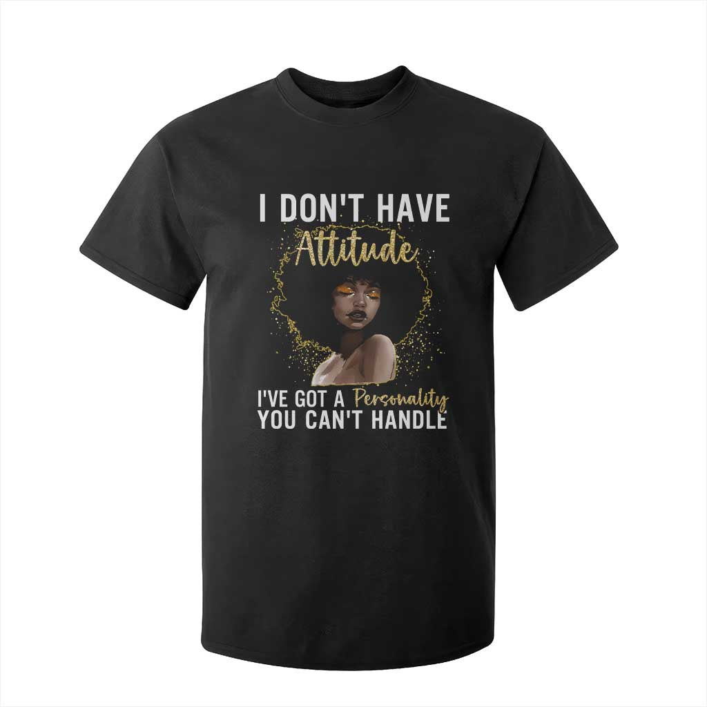 Proud Black African American T Shirt For Kid I Don't Have Attitude I've Got A Personality Afro Girl Glitter Print