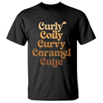 Afro Melanin Black Hair T Shirt Curly Coily Curvy Caramel Cutie