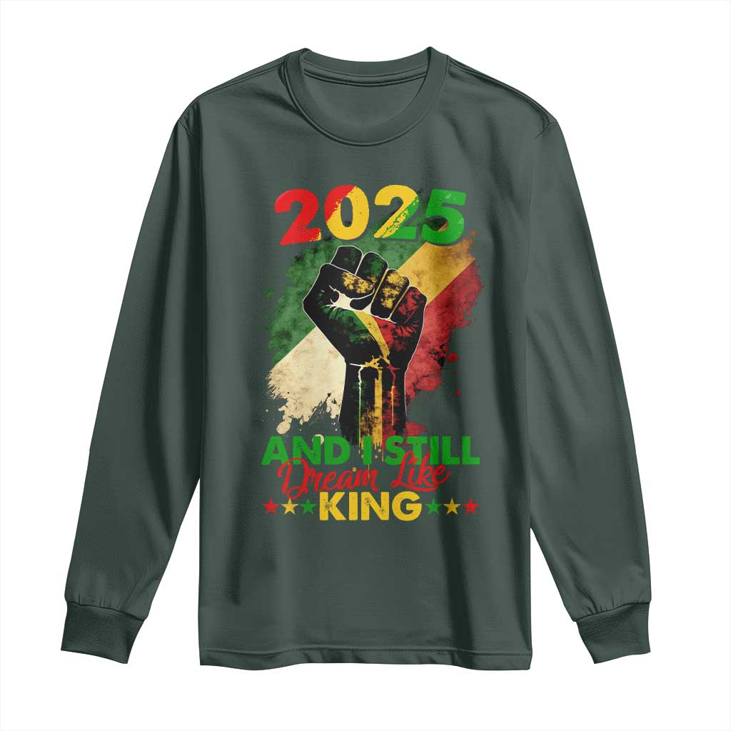 2025 And I Still Dream Like King Long Sleeve Shirt Martin Luther King Day Black History