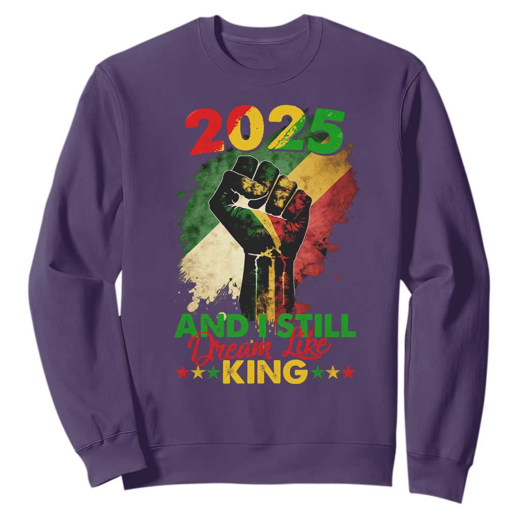 2025 And I Still Dream Like King Sweatshirt Martin Luther King Day Black History