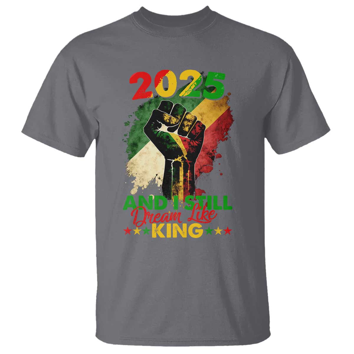 2025 And I Still Dream Like King T Shirt Martin Luther King Day Black History
