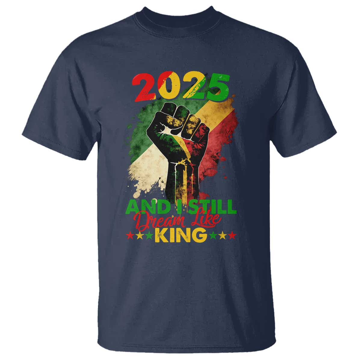 2025 And I Still Dream Like King T Shirt Martin Luther King Day Black History