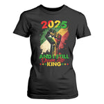 2025 And I Still Dream Like King T Shirt For Women Martin Luther King Day Black History